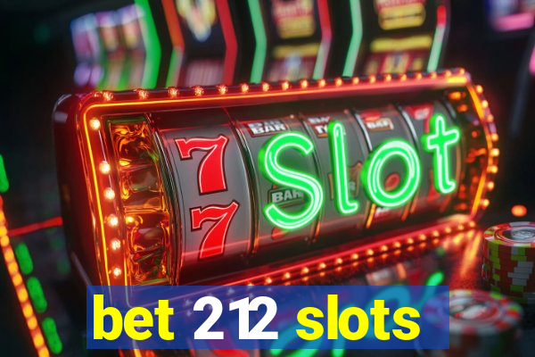 bet 212 slots